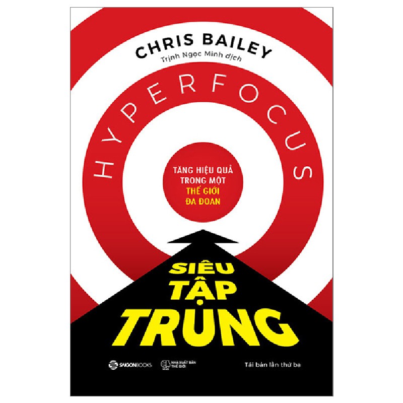Siêu Tập Trung Hyperfocus - Tác Giả Chris Bailey