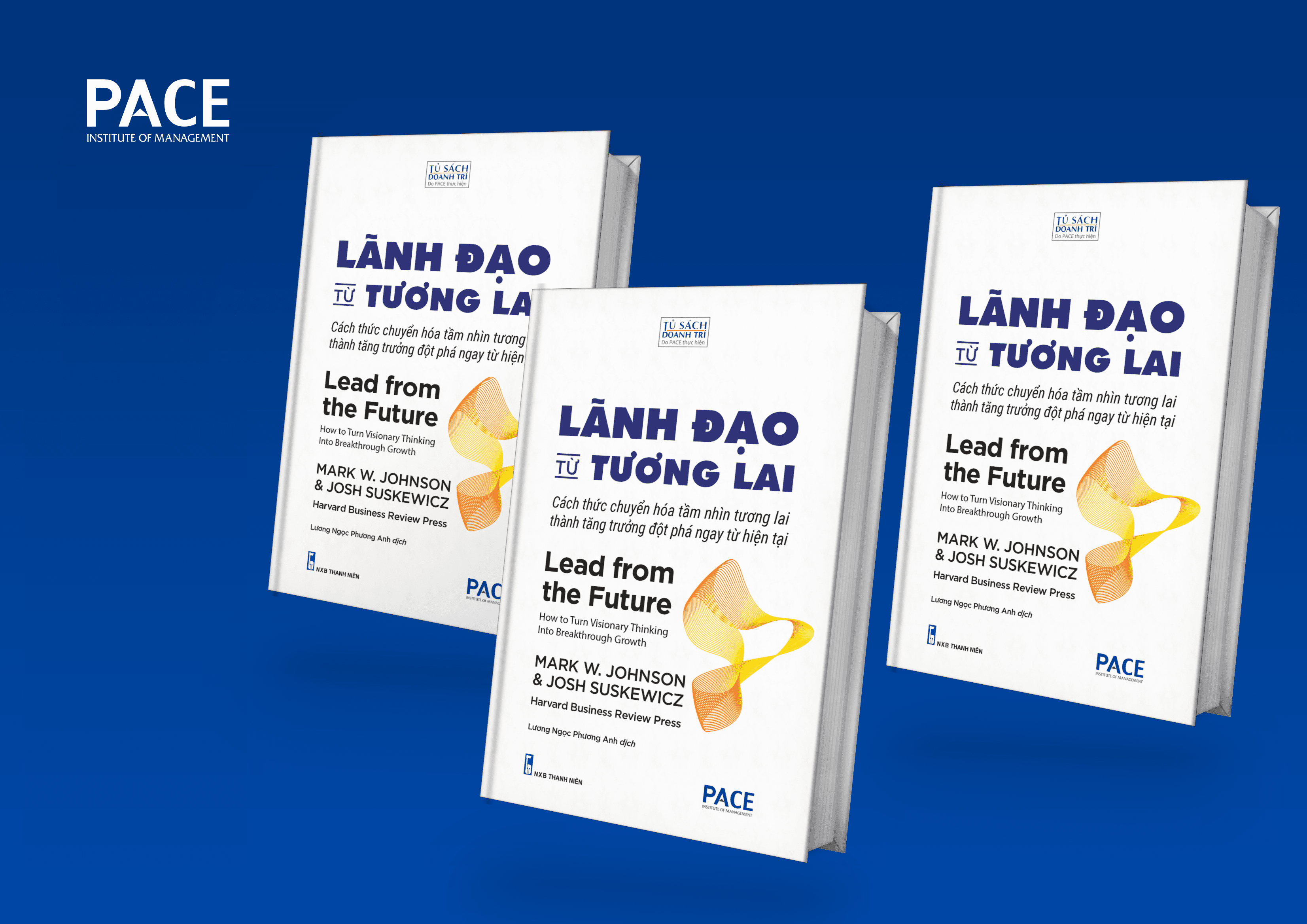 Lãnh Đạo Từ Tương Lai (Lead From The Future) - PACE Books