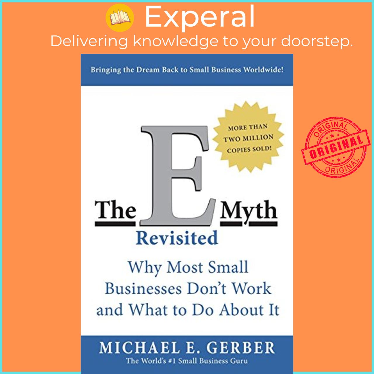 Sách - The E-Myth Revisited: Why Most Small Businesses Don't Work and What by Michael E. Gerber