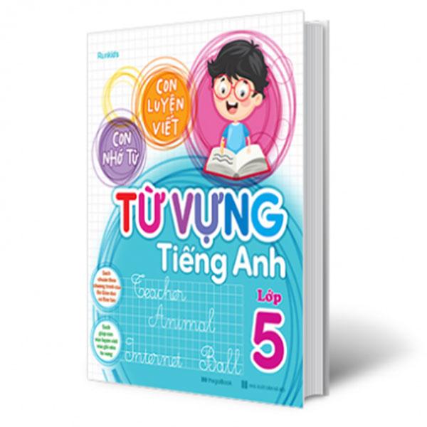 Con Luyện Viết, Con Nhớ Từ - Từ Vựng Tiếng Anh Lớp 5