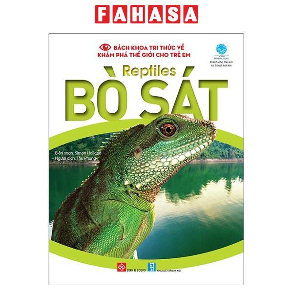 Sách Bách Khoa Tri Thức Về Khám Phá Thế Giới Cho Trẻ Em - Reptiles - Bò Sát