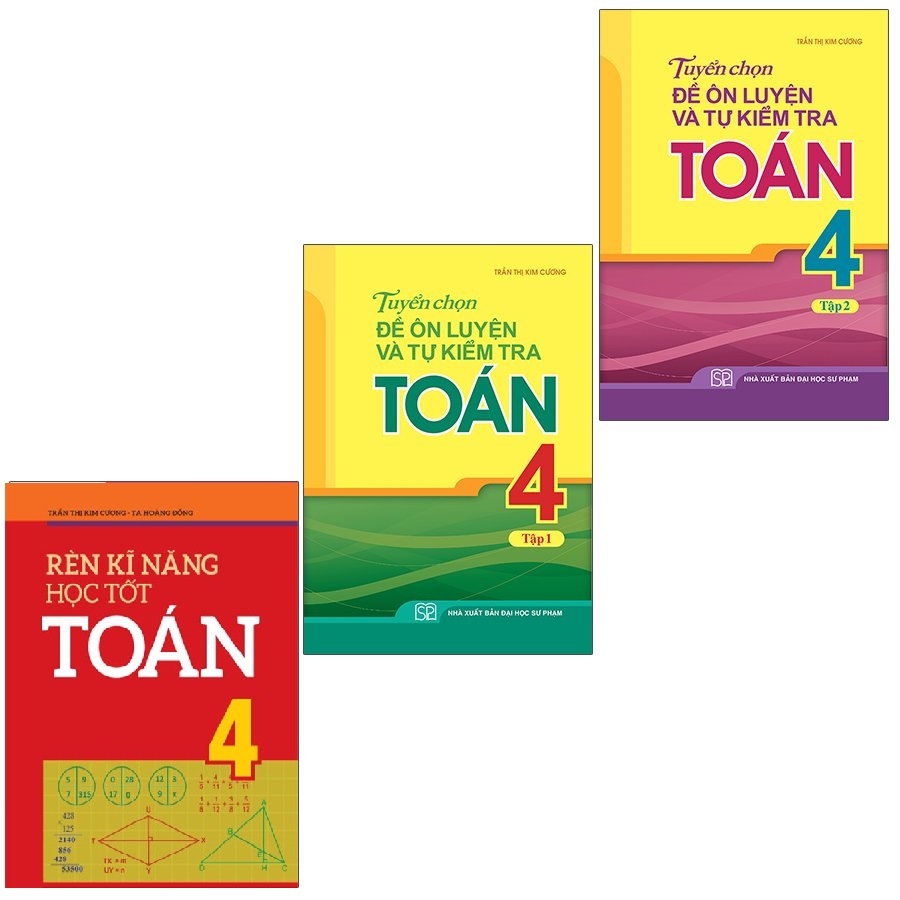 Combo: Rèn Kĩ Năng Học Tốt Toán Lớp 4 + Tuyển Chọn Đề Ôn Luyện Và Tự Kiểm Tra Toán Lớp 4 (Tập 1 + Tập 2)