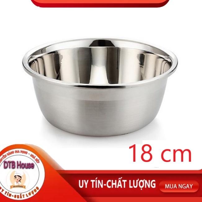 Thau Inox 18cm Dày Dặn Lòng Sâu - Dễ Dàng Vệ Sinh