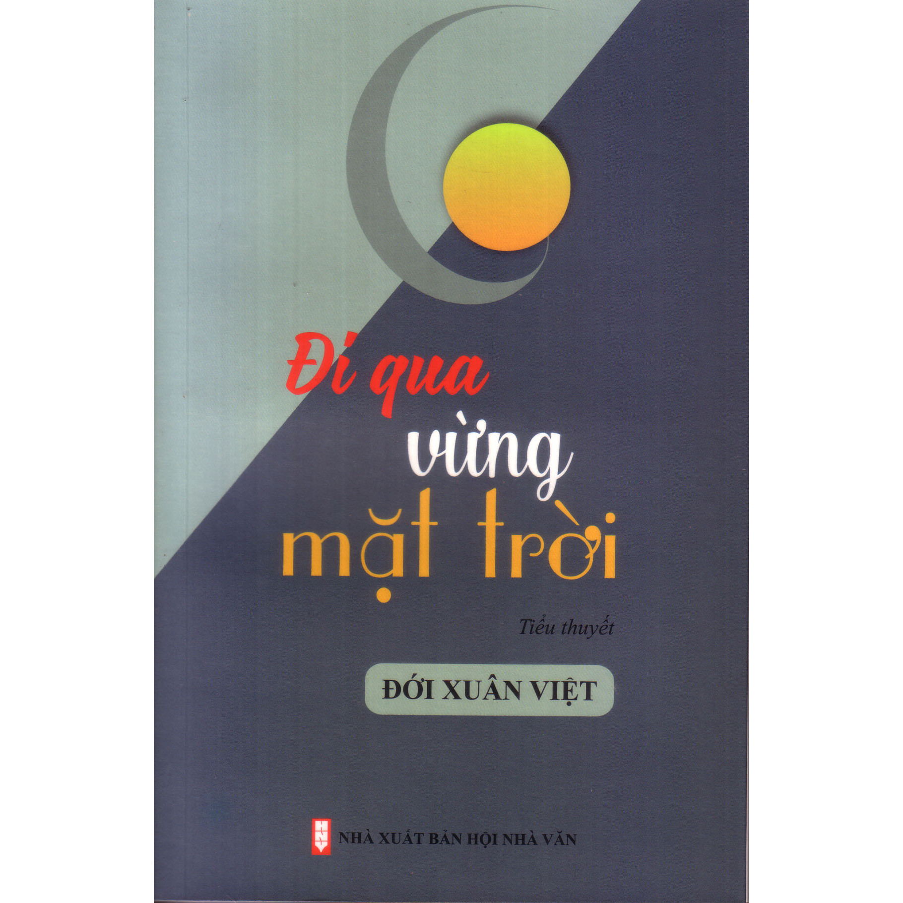 Đi qua vừng mặt trời ( Tiểu thuyết )