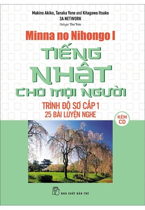 Sách Tiếng Nhật Cho Moi Người Trình Độ Sơ Cấp 1 - 25 Bài Luyện Nghe (Kèm CD)