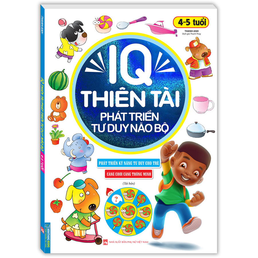 IQ Thiên Tài Phát Triển Tư Duy Não Bộ 4 - 5 Tuổi (Tái Bản)