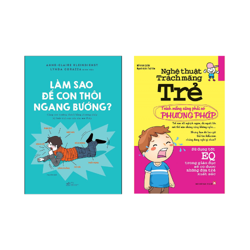 Combo 2 cuốn: Làm Sao Để Con Thôi Ngang Bướng + Nghệ Thuật Trách Mắng Trẻ