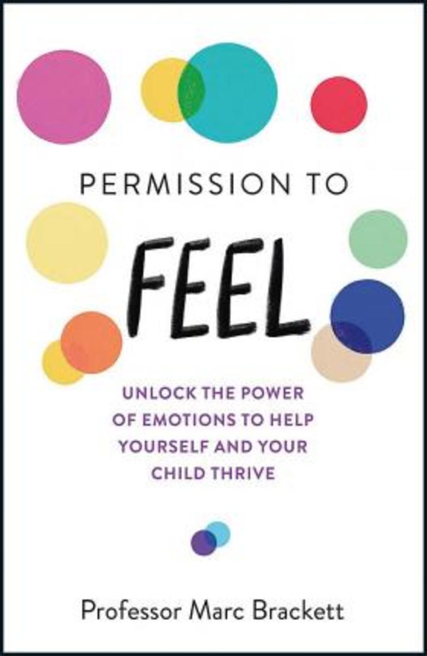Sách - Permission to Feel : Unlock the power of emotions to help yourself and y by Marc Brackett