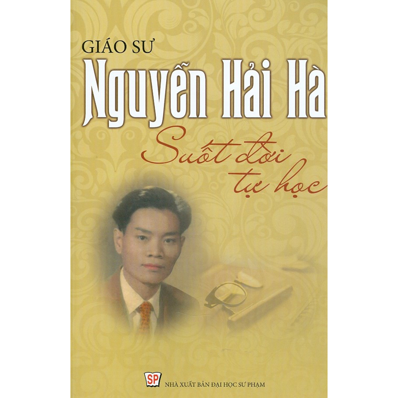 Giáo Sư Nguyễn Hải Hà - Suốt Đời Tự Học