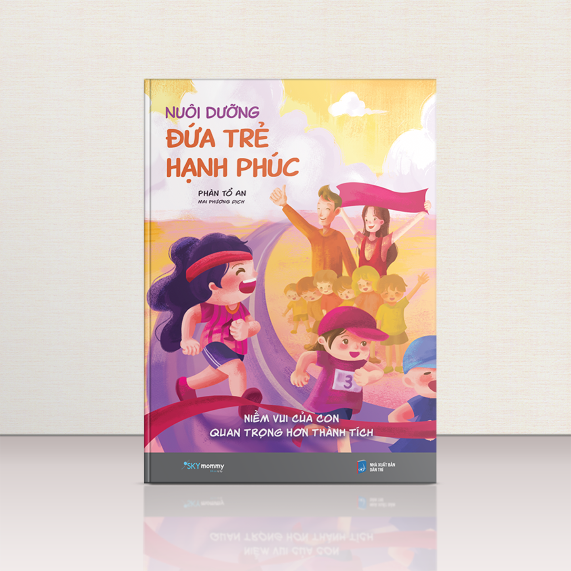 Nuôi Dưỡng Đứa Trẻ Hạnh Phúc