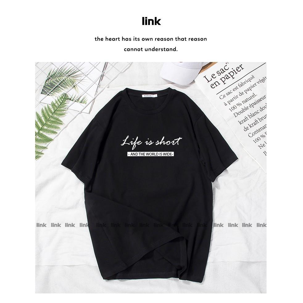 Áo nữ LIFE IS SHORT tay lỡ dáng rộng unisex