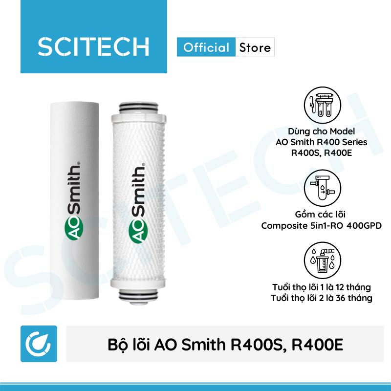 Bộ lõi máy lọc nước AO Smith R400S/R400E kèm co nối Scitech cho lõi nối nhanh - Hàng chính hãng