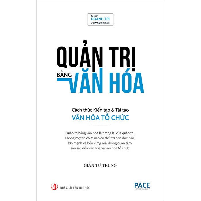 Quản Trị Bằng Văn Hóa - Cách Thức Kiến Tạo &amp; Tái Tạo Văn Hóa Tổ Chức (Bìa Cứng)