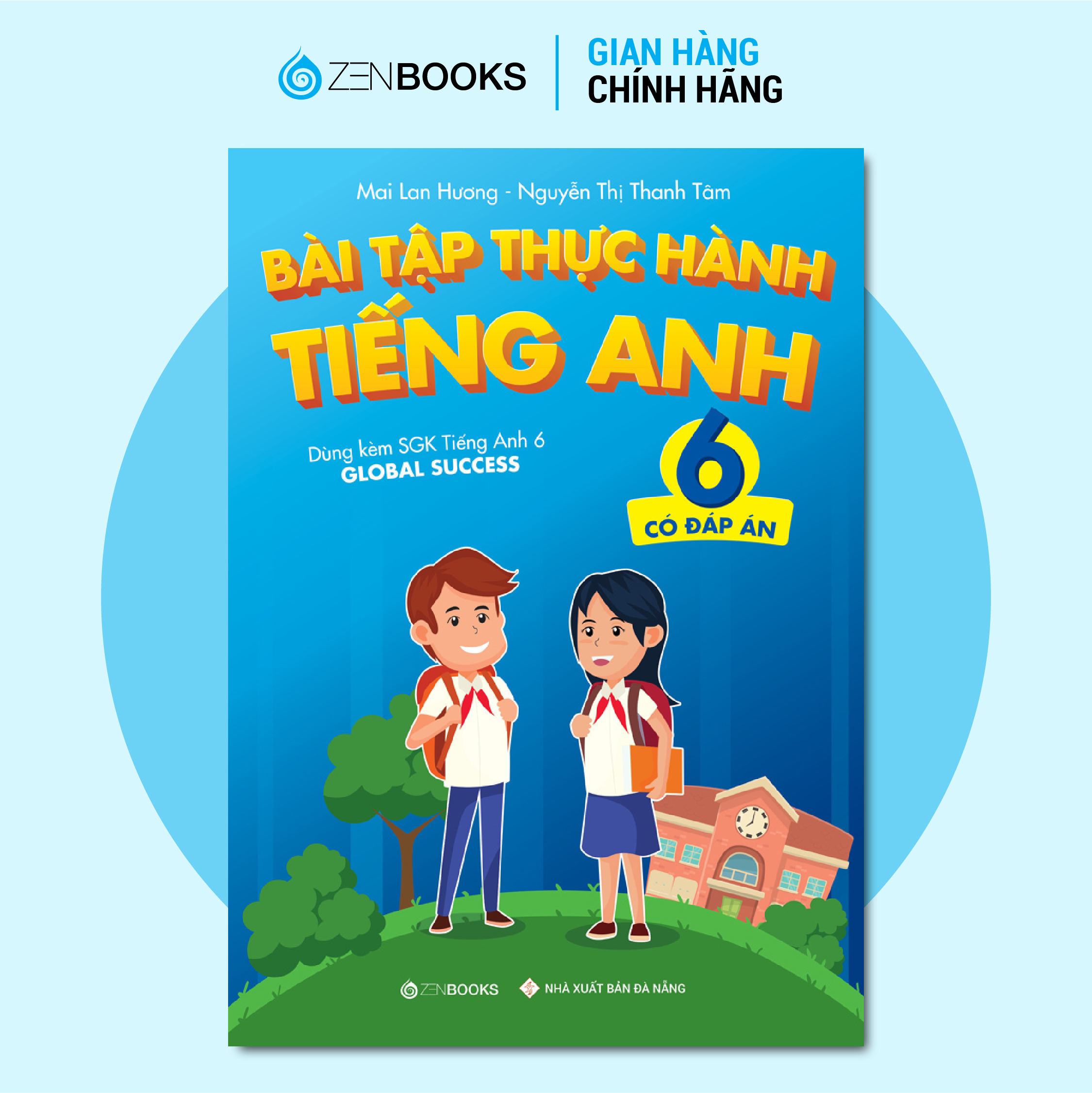 Bài tập Thực hành tiếng Anh 6  - Dùng kèm SGK Tiếng Anh 6 GLOBAL SUCCESS