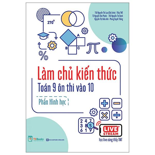 Làm Chủ Kiến Thức Toán 9 Ôn Thi Vào 10 - Phần Hình Học