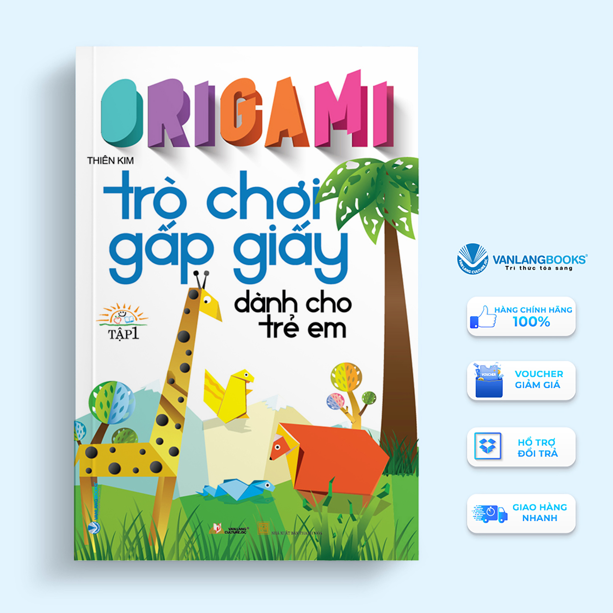 Origami - Trò Chơi Gấp Giấy Dành Cho Trẻ Em Tập 1 Tái Bản - Vanlangbooks