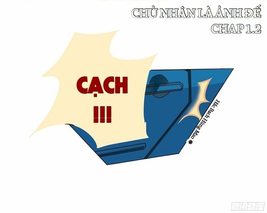 chủ nhân là ảnh đế chapter 1.5 1