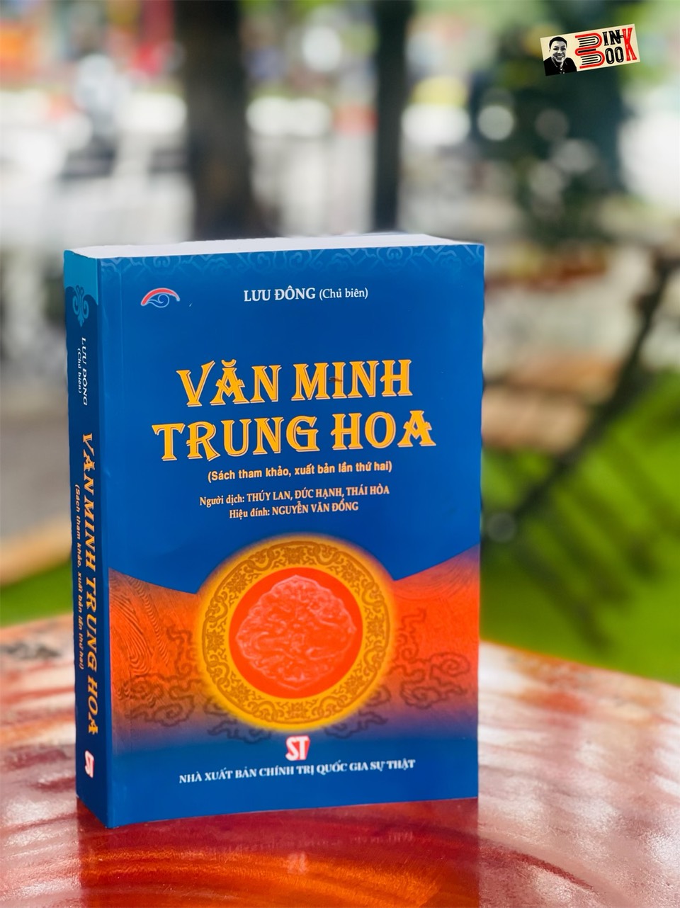 VĂN MINH TRUNG HOA - Lưu Đông - Nxb Chính trị Quốc gia Sự Thật – bìa mềm