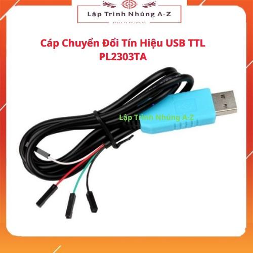 [Lập Trình Nhúng A-Z][G14] Cáp Chuyển Đổi Tín Hiệu USB TTL PL2303TA