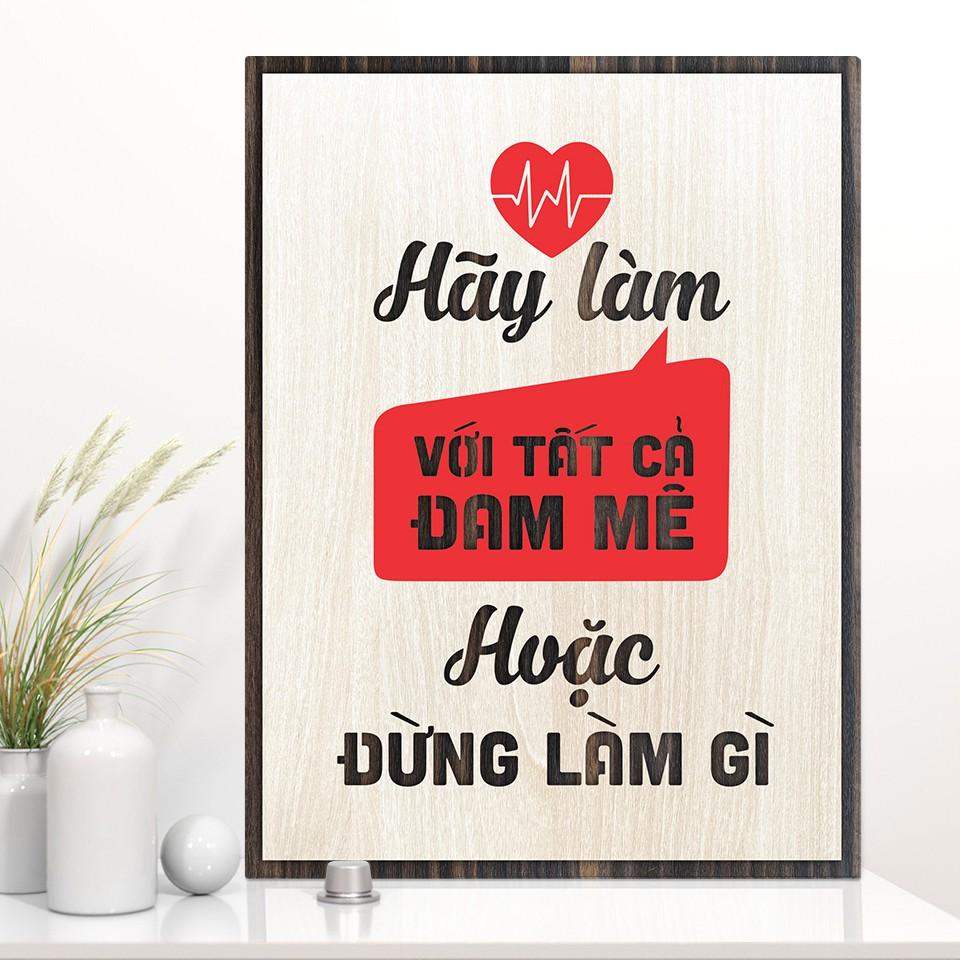 Tranh tạo động lực TBIG014 - Hãy làm với tất cả đam mê hoặc đừng làm gì