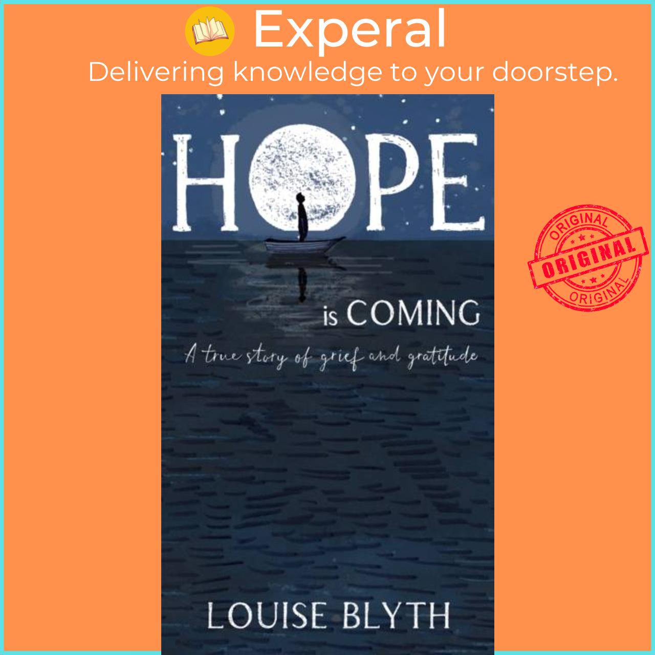 Sách - Hope is Coming - A true story of grief and gratitude by Louise Blyth (UK edition, paperback)