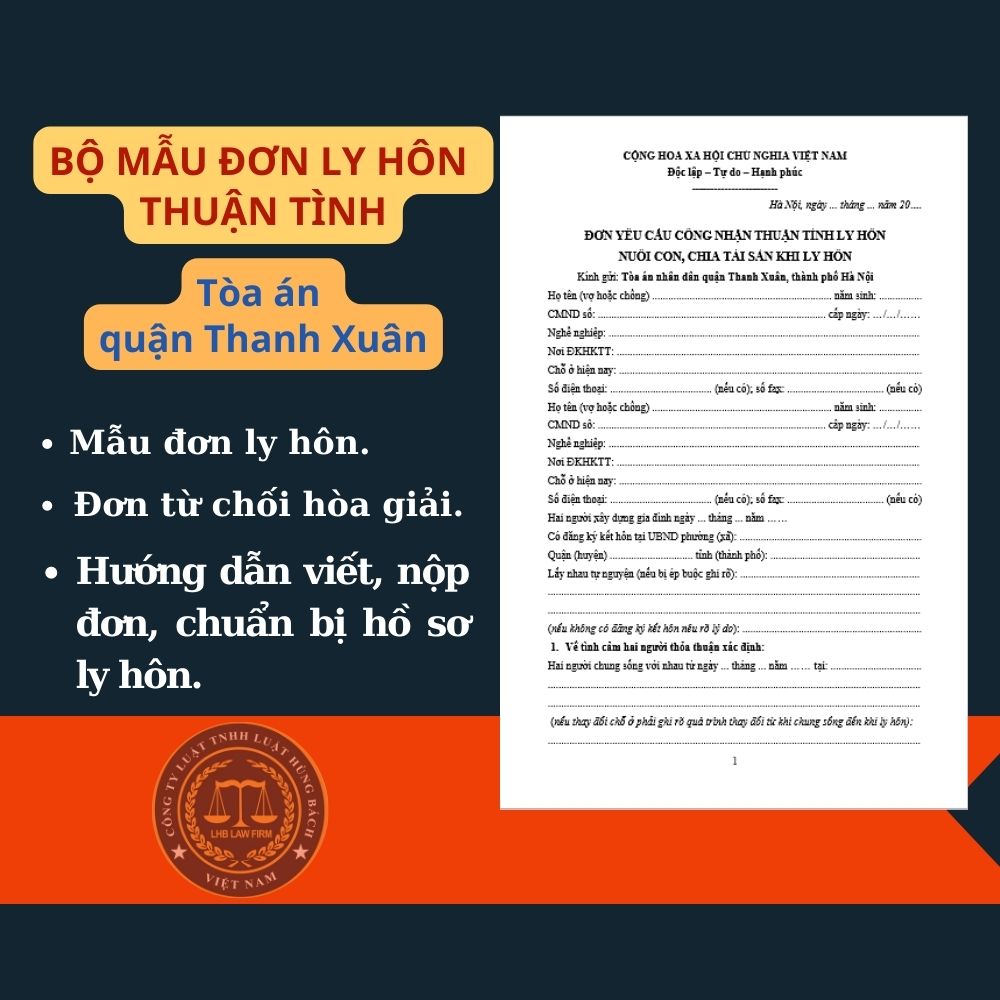 Mẫu đơn ly hôn thuận tình Tòa án quận Thanh Xuân + tài liệu luật sư hướng dẫn chi tiết