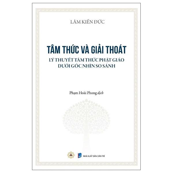 Sách - Tâm Thức Và Giải Thoát - Lý Thuyết Tâm Thức Phật Giáo Dưới Góc Nhìn So Sánh