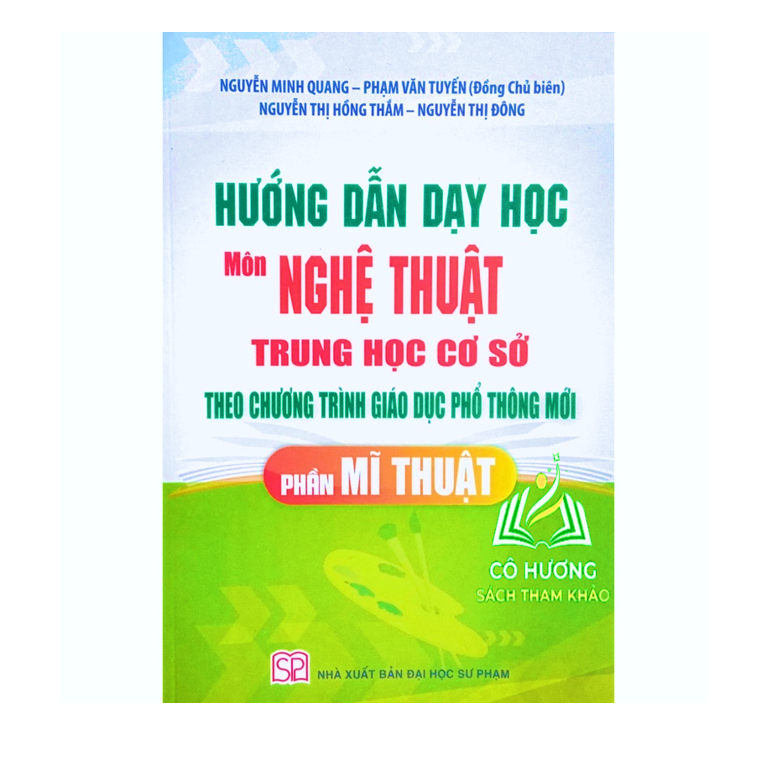Sách - Hướng Dẫn Dạy Học Môn Nghệ Thuật Trung Học Cơ Sở Theo Chương Trình Giáo Dục Phổ Mới Phần Mĩ Thuật - SP