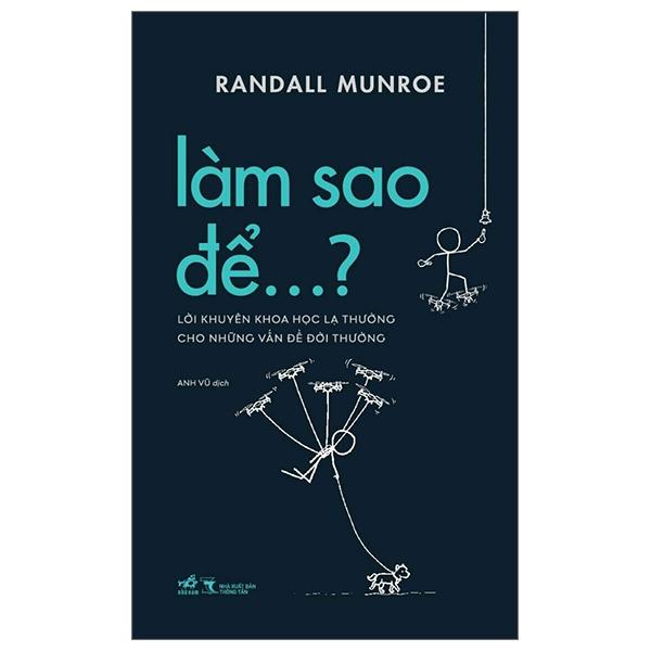 Làm Sao Để…? - Lời Khuyên Khoa Học Lạ Thường Cho Những Vấn Đề Đời Thường