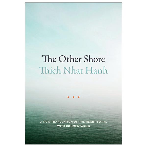 The Other Shore: A New Translation Of The Heart Sutra With Commentaries
