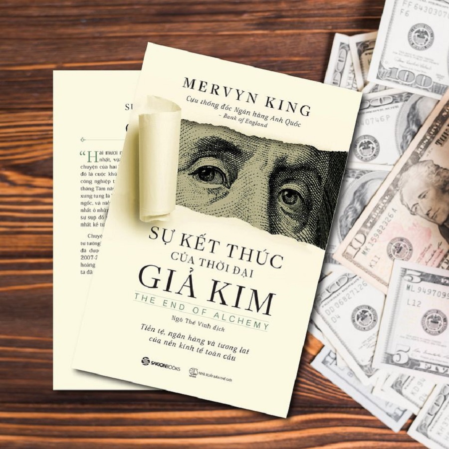 Sự kết thúc của thời đại giả kim (The End of Alchemy: Money, Banking, and the Future of the Global Economy) - Tác giả: Mervyn King -  Khả năng biến giấy thành vàng