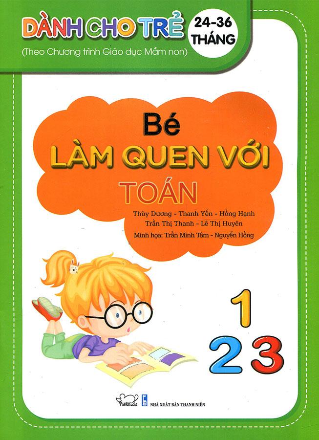 Bé Làm Quen Với Toán - Dành Cho Trẻ Từ 24-36 Tháng