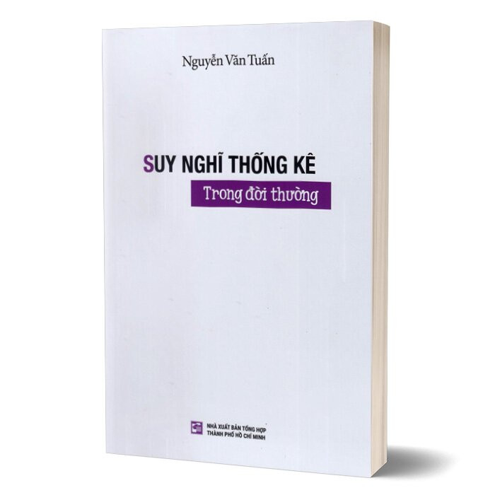 SUY NGHĨ THỐNG KÊ Trong Đời Thường - GS. Nguyễn Văn Tuấn - (bìa mềm)