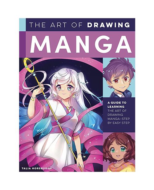 The Art of Drawing Manga: A Guide to Learning The Art of Drawing Manga-step by Easy Step by Talia Horsburgh (Author)