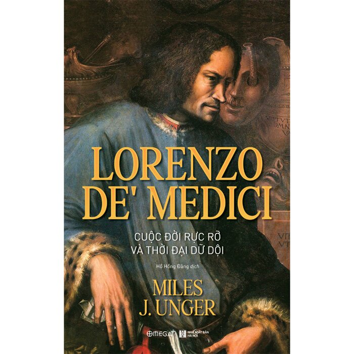 Lorenzo De’ Medici - Cuộc Đời Rực Rỡ Và Thời Đại Dữ Dội