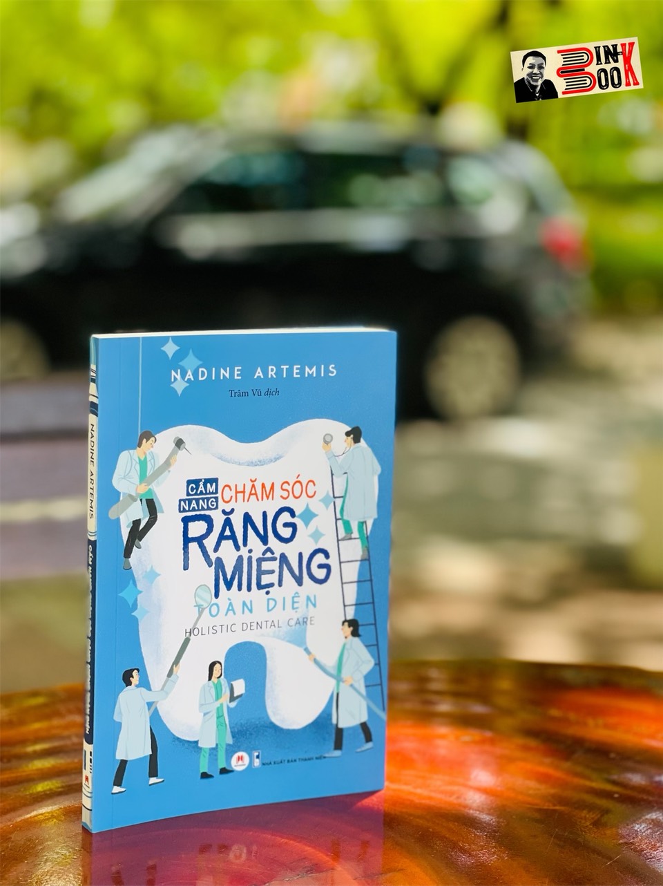 CẨM NANG CHĂM SÓC RĂNG MIỆNG TOÀN DIỆN – Nadine Artemis – Trâm Vũ dịch – Huy Hoang Books phát hành - NXB Thanh Niên (Bìa mềm)