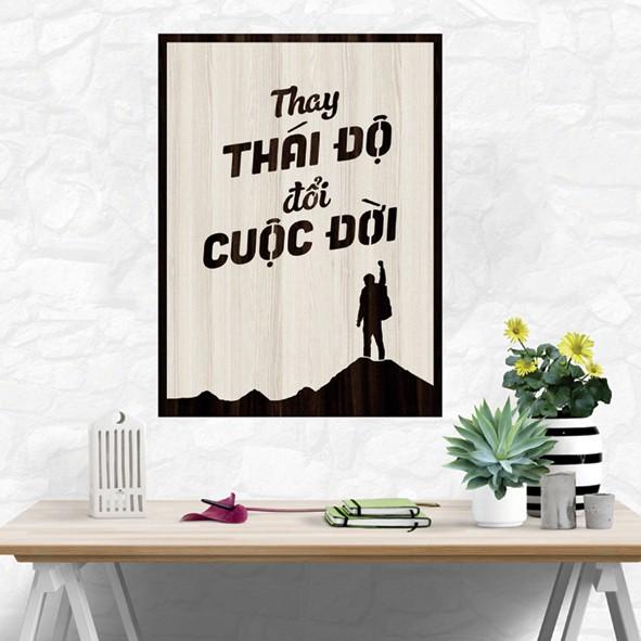 Tranh gỗ DECOR - SLOGAN tạo động lực, Truyền cảm hứng - Thay đổi thái độ thay đổi cuộc đời