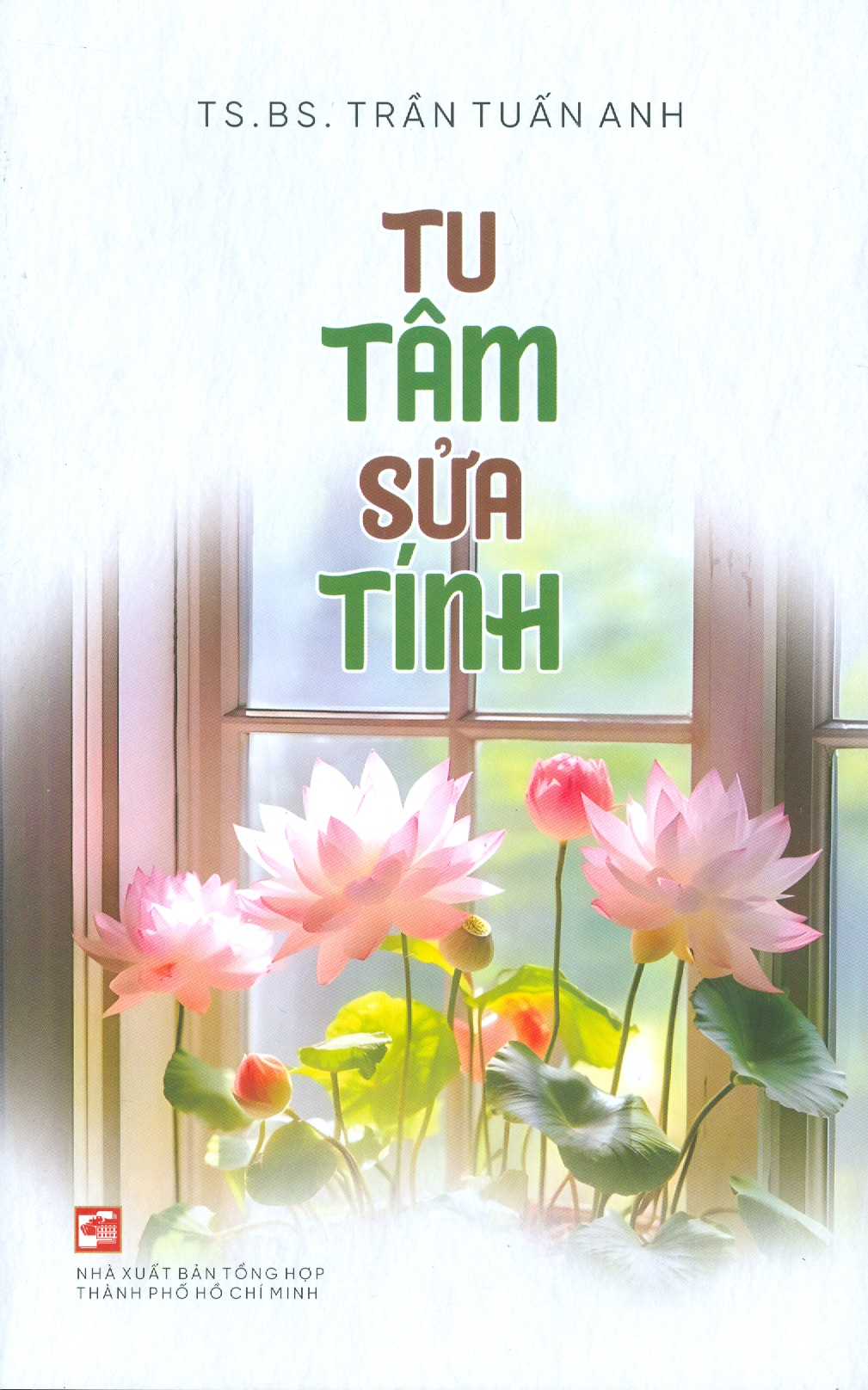 Tu Tâm Sửa Tính - TS. BS. Trần Tuấn Anh