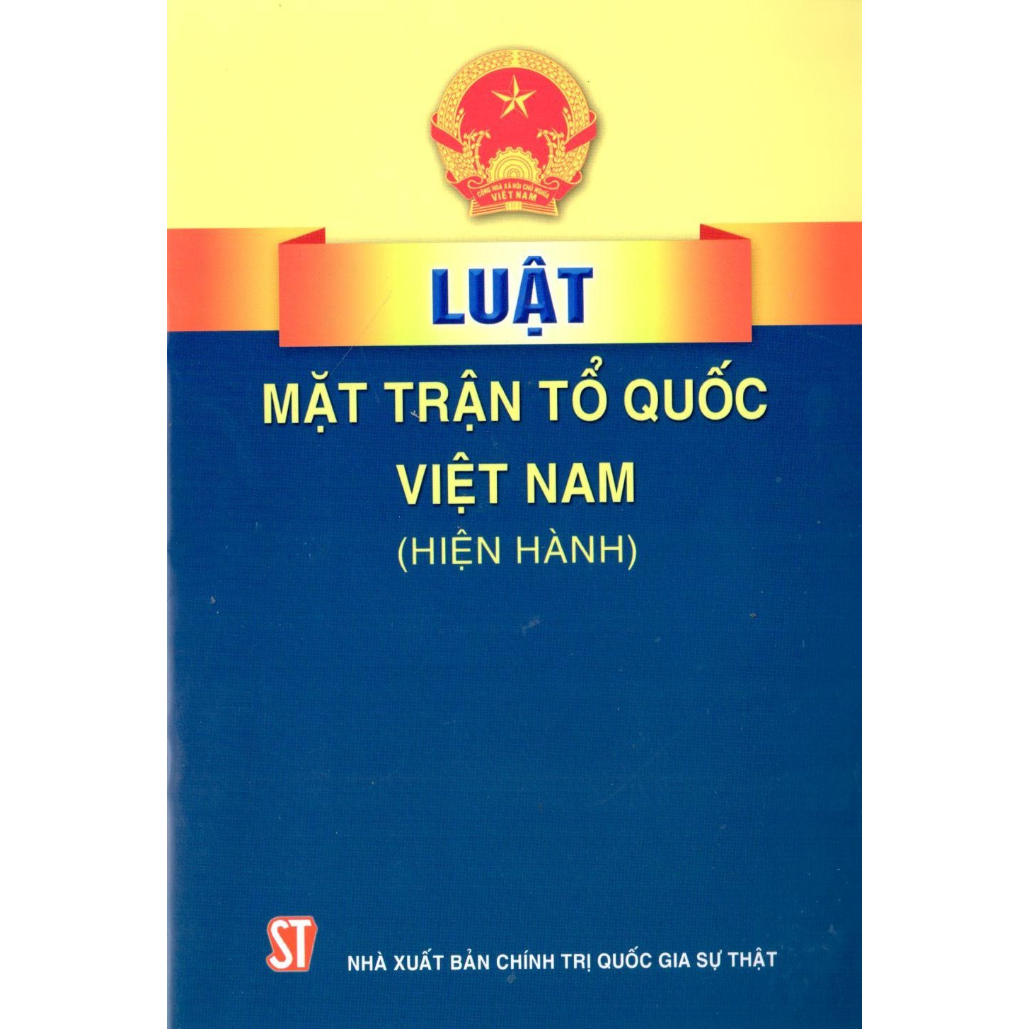 Sách Luật Mặt Trận Tổ Quốc Việt Nam Hiện Hành (NXB Chính Trị Quốc Gia Sự Thật)
