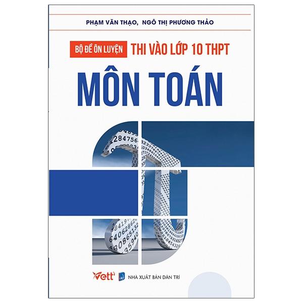 Bộ Đề Ôn Luyện Thi Vào Lớp 10 THPT - Môn Toán