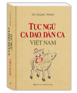 Tục Ngữ, Ca Dao, Dân Ca Việt Nam (Bìa Cứng)