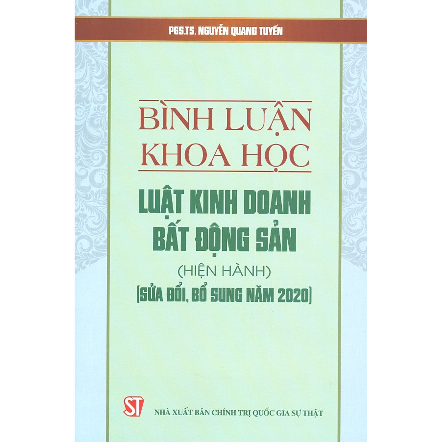 Bình Luận Khoa Học Luật Kinh Doanh Bất Động Sản (Hiện Hành) (Sửa Đổi, Bổ Sung Năm 2020) - Bìa mềm