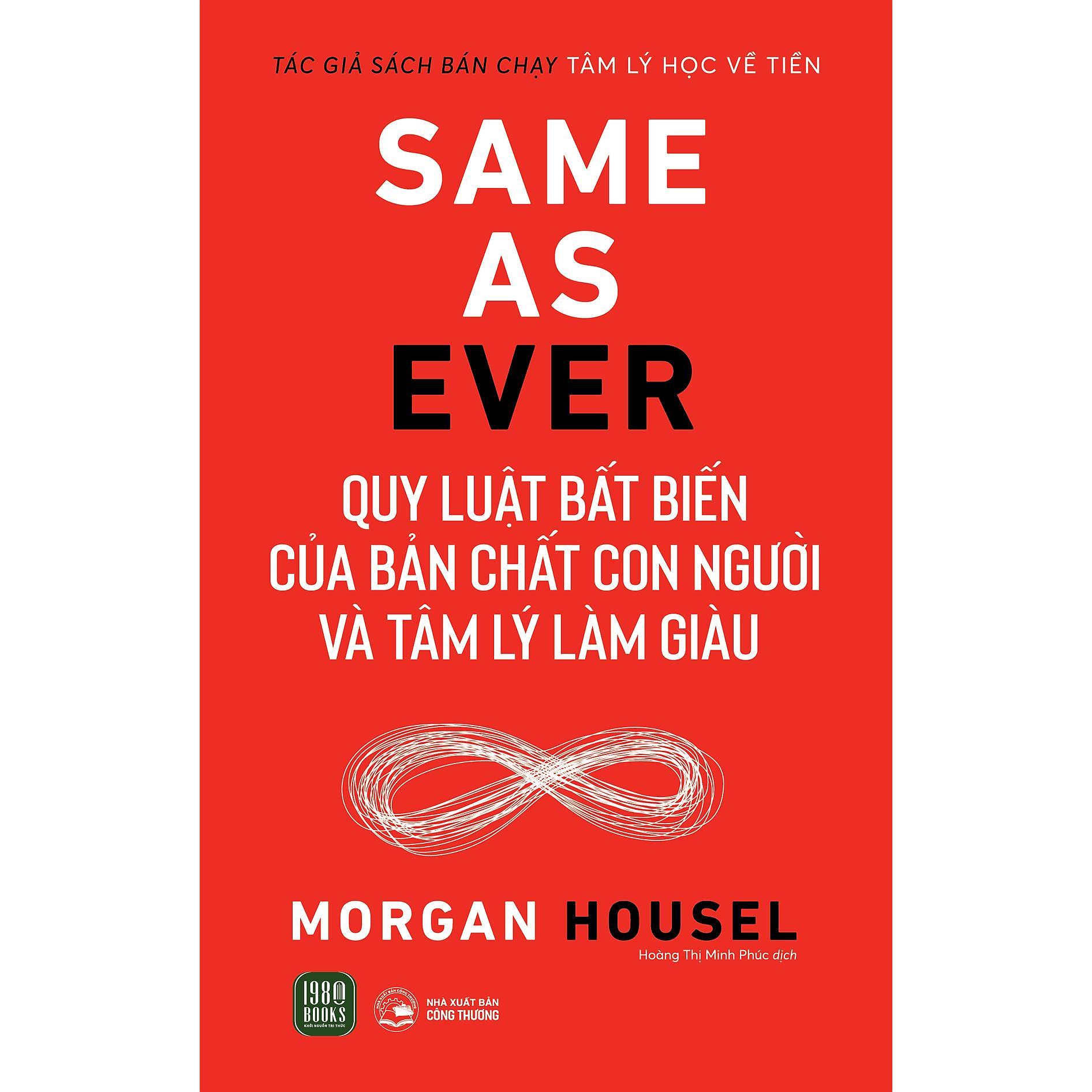 Sách - Same As Ever - Quy Luật Bất Biến Về Bản Chất Con Người Và Tâm Lý Làm Giàu - Morgan Housel - 1980 Books