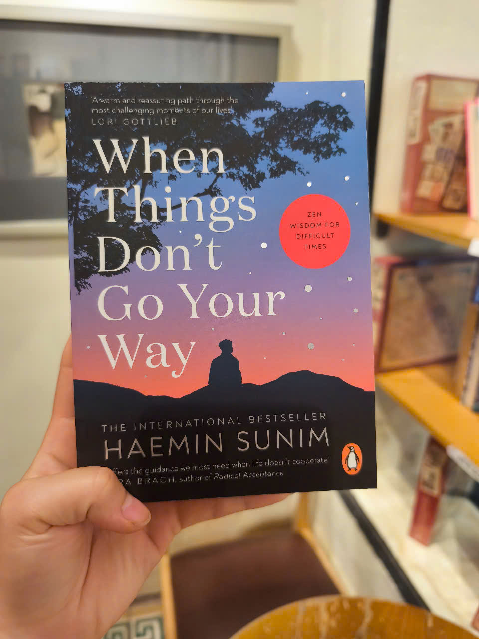 Sách - When Things Don’t Go Your Way: The essential book of Zen wisdom for modern living from the bestselling Buddhist monk by Haemin Sunim