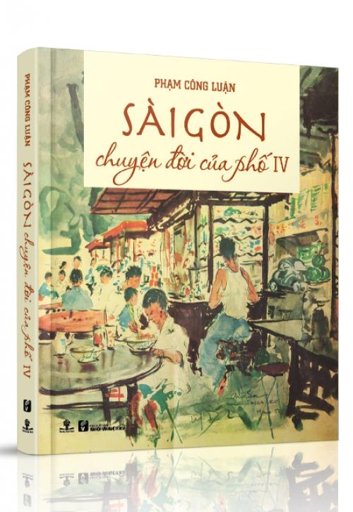 Sách Sài Gòn - Chuyện Đời Của Phố 4 (Bìa cứng)