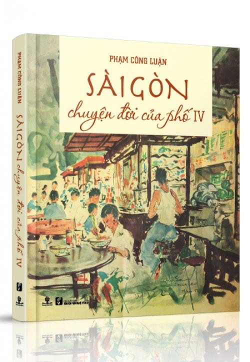 Sách Sài Gòn Chuyện Đời Của Phố 4 (Bìa cứng)