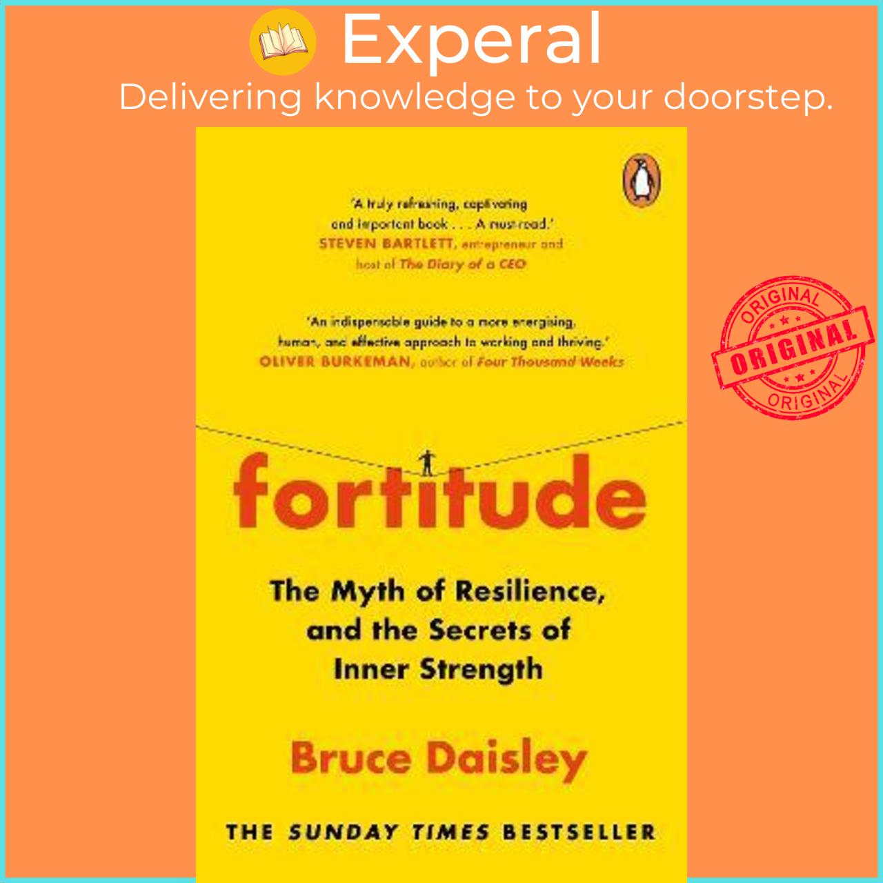 Sách - Fortitude : The Myth of Resilience, and the Secrets of Inner Strength: A by Bruce Daisley