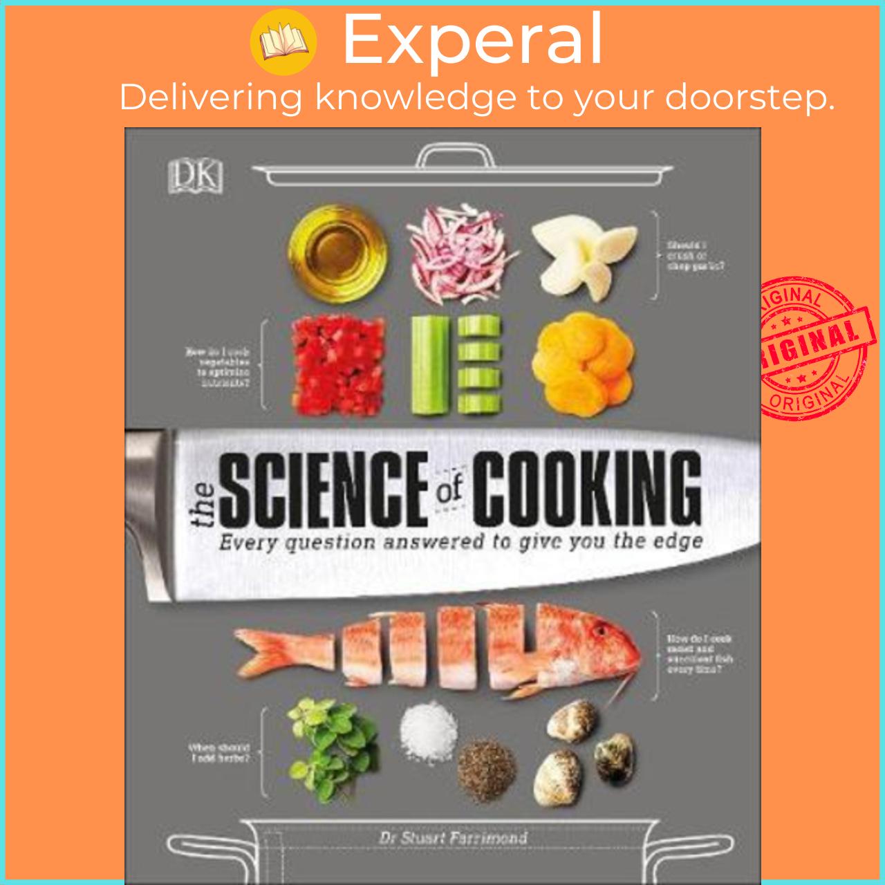 Sách - The Science of Cooking : Every Question Answered to Perfect your C by Dr Stuart Farrimond (UK edition, hardcover)