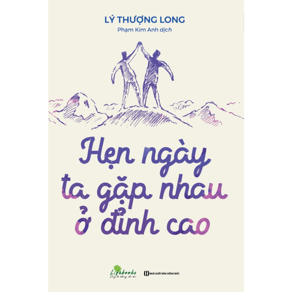 Sách - Hẹn Ngày Ta Gặp Nhau Ở Đỉnh Cao - MCBooks