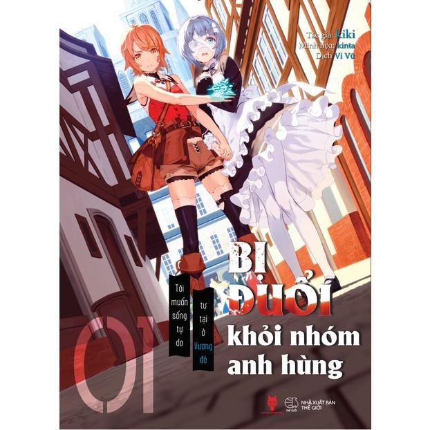Sách - Bị Đuổi Khỏi Nhóm Anh Hùng, Tôi Muốn Sống Tự Do Tự Tại Ở Vương Đô - Kiki - AZ Việt Nam